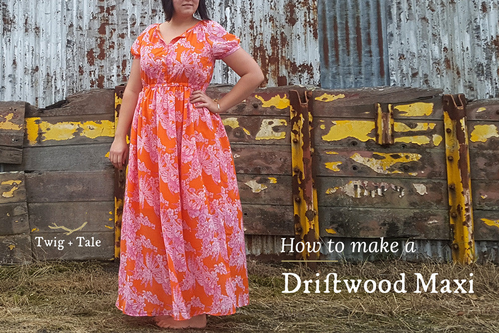 How to make an Adult Driftwood Maxi Dress Twig + Tale How to make an Adult Driftwood Maxi Dress Twig + Tale