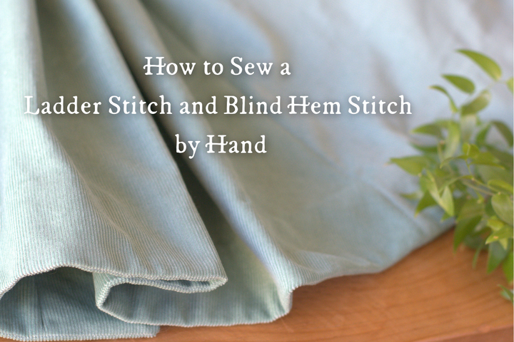 How to Sew a Ladder Stitch and Blind Hem Stitch by Hand - Sew With Me