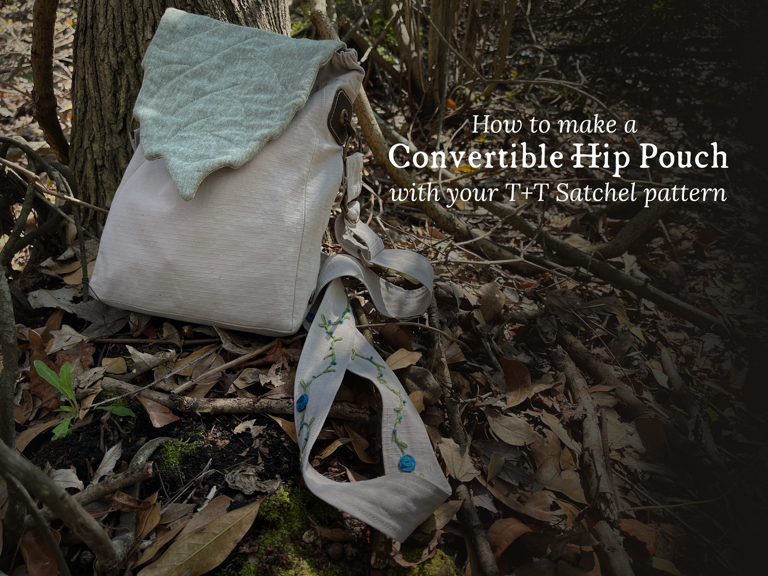 Convertible Hip Pouch Hack - Foraging + Leaf Satchels