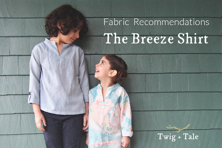 The Breeze Shirt: Fabric Recommendations