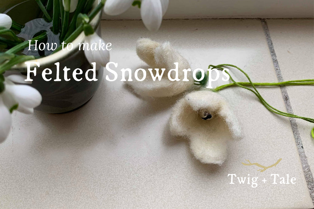 How to make Felted Snowdrops
