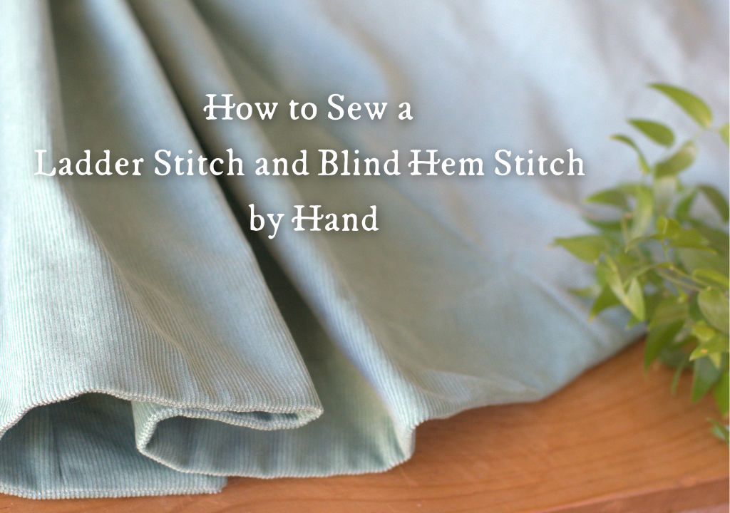 How to Sew a Ladder Stitch and Blind Hem Stitch by Hand - Sew With Me