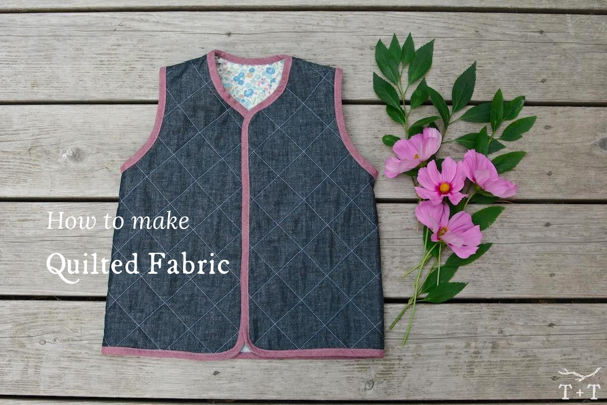 How to Make Quilted Fabric – Twig + Tale